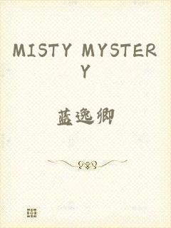 MISTY MYSTERY